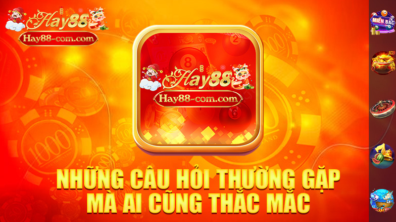 Những Câu Hỏi Thường Gặp Mà Ai Cũng Thắc Mắc