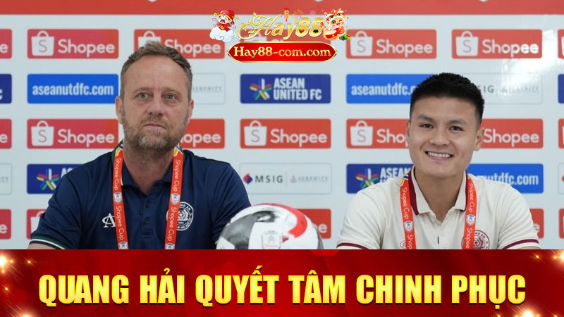 Quang Hải quyết tâm cùng CAHN chinh phục đỉnh cao Đông Nam Á
