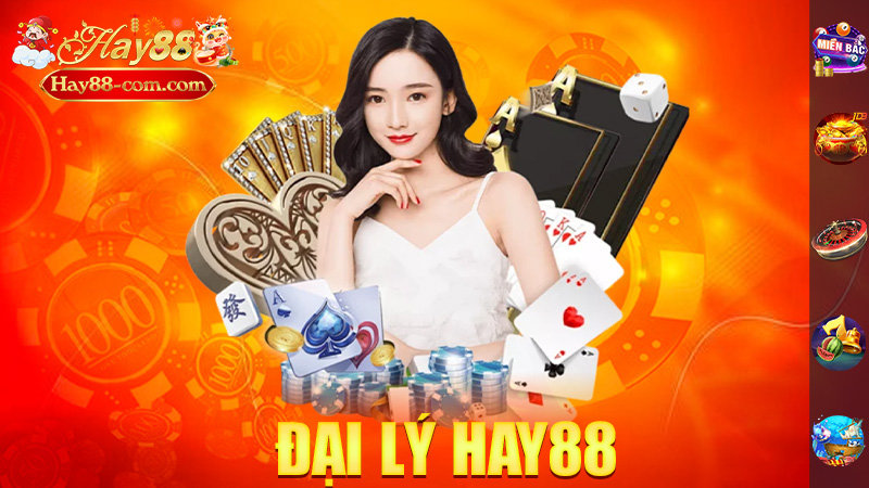 Đại Lý Hay88 – Hãy Tham Gia Hệ Thống Đại Lý Để Kiếm Tiền Khủng!