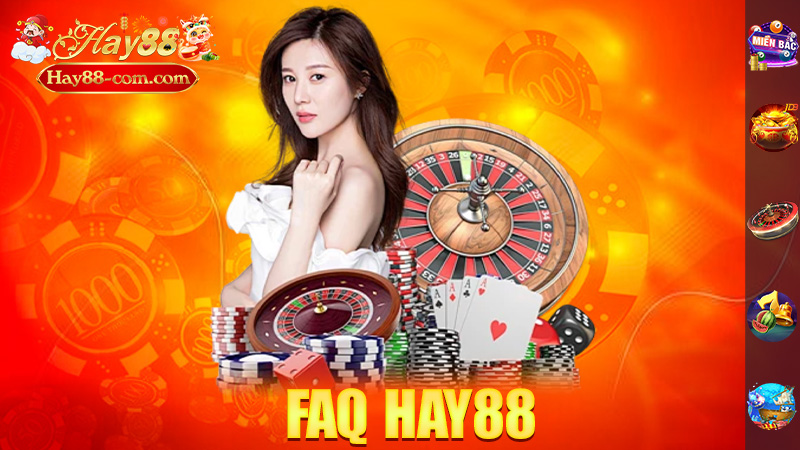 FAQ Hay88 – Những Câu Hỏi "Cơ Bản" Nhưng Quan Trọng Nhất