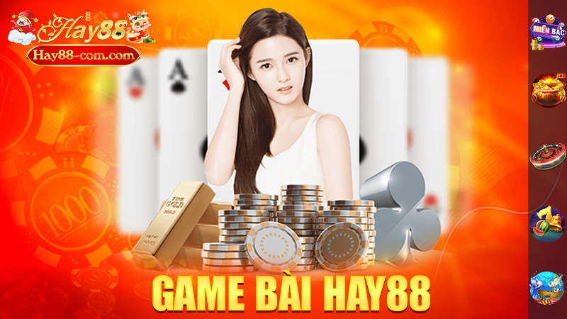 Game Bài Hay88 – Hòa Mình Vào Thế Giới Game Bài Hấp Dẫn!