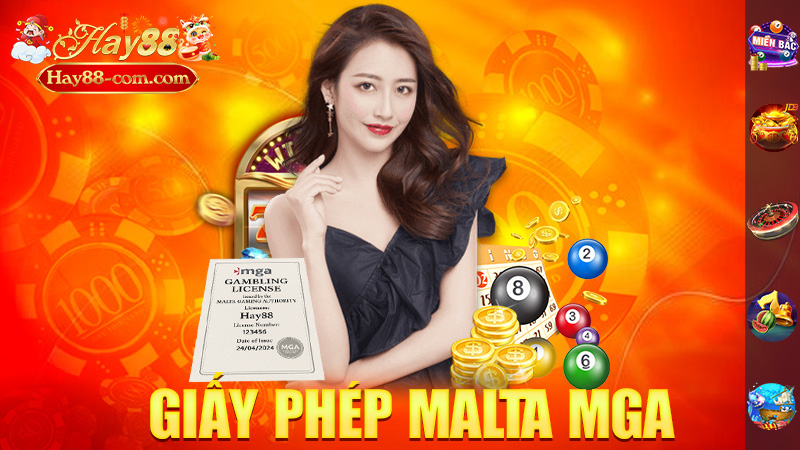 Giấy Phép Cá Cược Malta MGA Hay88 – Uy Tín Và Đảm Bảo An Toàn!
