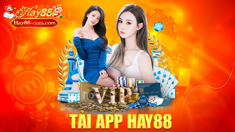Tải App Hay88 – Tải Ngay, Chơi Ngay, Thắng Lớn Ngay!